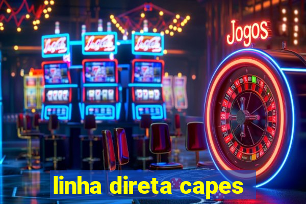 linha direta capes